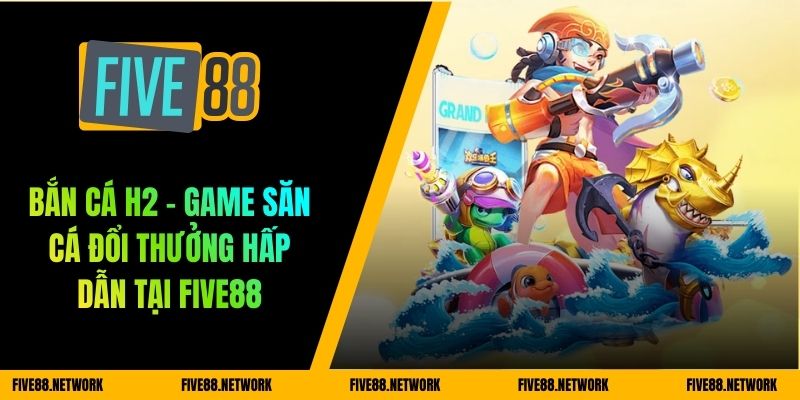 bắn cá h2