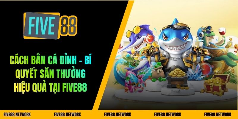 cách bắn cá đỉnh