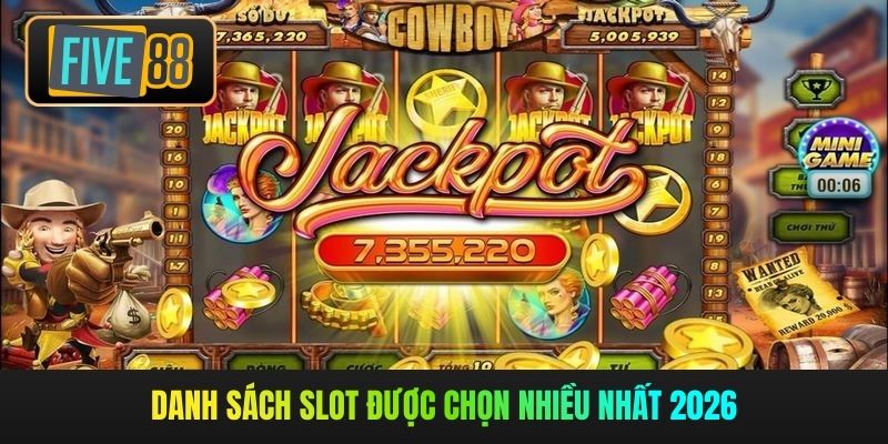 Danh sách slot được chọn nhiều nhất 2026