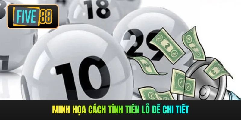 Minh họa cách tính tiền lô đề chi tiết