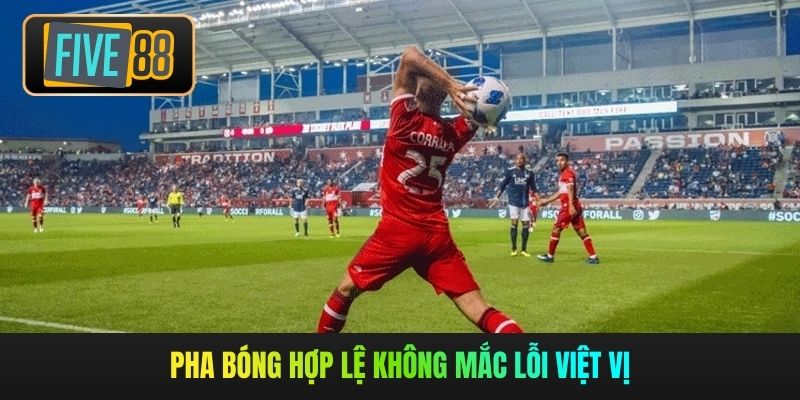 Pha bóng hợp lệ không mắc lỗi việt vị