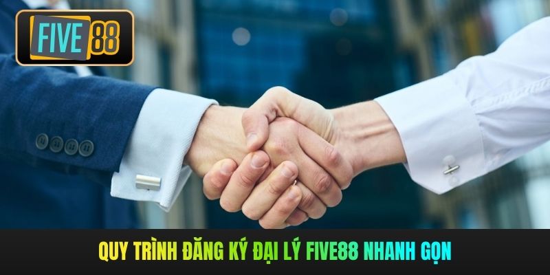 Quy trình đăng ký đại lý Five88 nhanh gọn