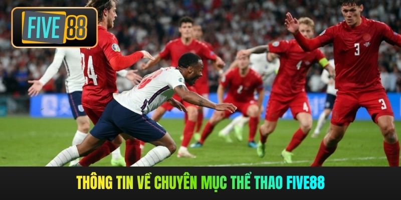 Thông tin về chuyên mục thể thao Five88